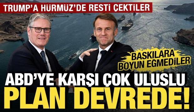 İngiltere ve Fransa'dan H&uuml;rm&uuml;z resti! ABD'ye karşı geldiler! Ortak plan devrede