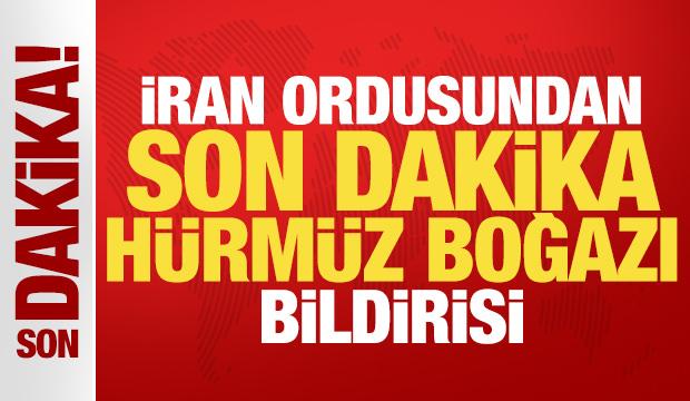 İran ordusundan son dakika H&uuml;rm&uuml;z Boğazı bildirisi