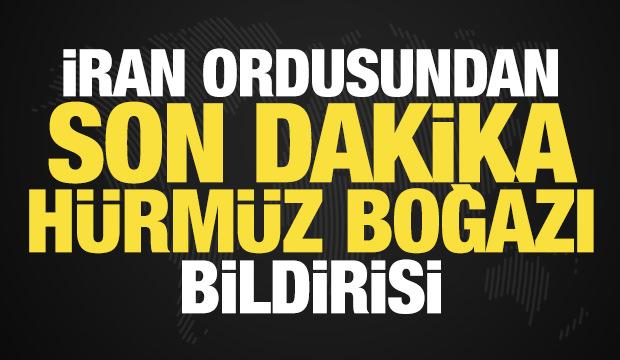 İran ordusundan son dakika H&uuml;rm&uuml;z Boğazı bildirisi