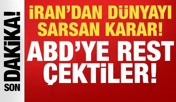 İran'dan t&uuml;m d&uuml;nyayı sarsan a&ccedil;ıklama: ABD'ye rest &ccedil;ektiler!