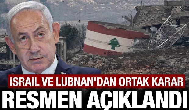 İsrail ve L&uuml;bnan'dan ortak karar: Resmen a&ccedil;ıklandı!