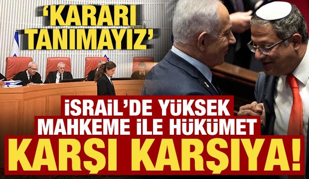 İsrail'de y&uuml;ksek mahkeme ile h&uuml;k&uuml;met karşı karşıya: Kararı tanımayız...
