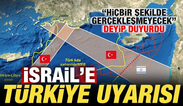 İsrail'e T&uuml;rkiye uyarısı! 'Hi&ccedil;bir şekilde ger&ccedil;ekleşmeyecek' deyip duyurdu