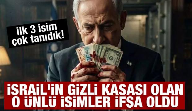İsrail'in gizli kasası olan o &uuml;nl&uuml; isimler ifşa oldu: İlk 3 isim &ccedil;ok tanıdık!