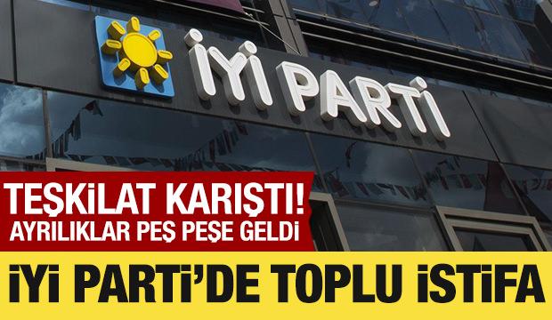 İYİ Parti'de toplu istifa: İl&ccedil;elerde peş peşe ayrılıklar
