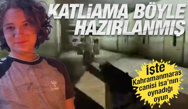 Katliama b&ouml;yle hazırlanmış: İşte Kahramanmaraş canisi İsa&rsquo;nın oynadığı oyun