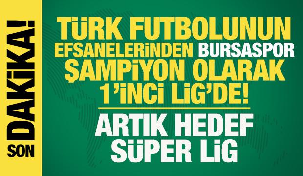 O sene bu sene! T&uuml;rk futbolunun efsanelerinden Bursaspor şampiyon olarak 1. Lig'de