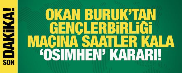 Okan Buruk'tan G.Birliği ma&ccedil;ına saatler kala karar! İşte Osimhen'li ve Osimhen'siz 11...