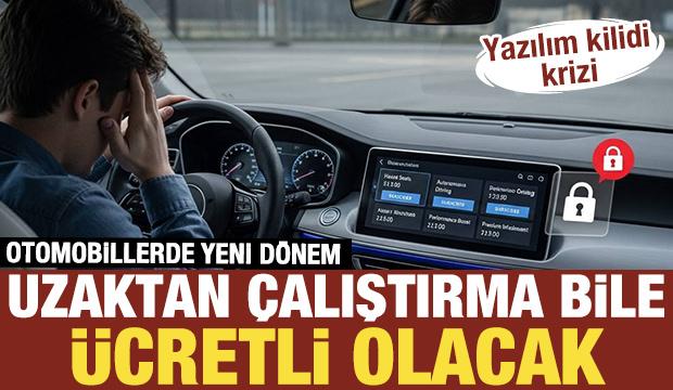 Otomobillerde yeni d&ouml;nem: Yazılım kilidi krizi: Uzaktan &ccedil;alıştırma bile &uuml;cretli olacak