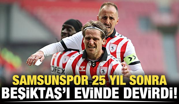 Samsunspor evinde 25 yıl sonra Beşiktaş'ı devirdi!