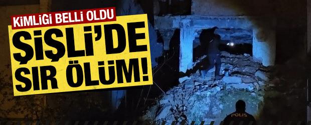Şişli'deki metruk binada &ouml;l&uuml; bulunan şahsın kimliği belli oldu