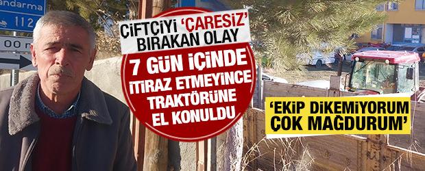 Sivaslı &ccedil;ift&ccedil;i, 7 g&uuml;n i&ccedil;inde itiraz edemeyince trakt&ouml;r&uuml;ne el konuldu! Uygulamaya tepki
