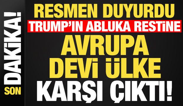 Son dakika: Avrupa &uuml;lkesinden resmi a&ccedil;ıklama geldi! Trump'ın abluka restine karşı &ccedil;ıktı...