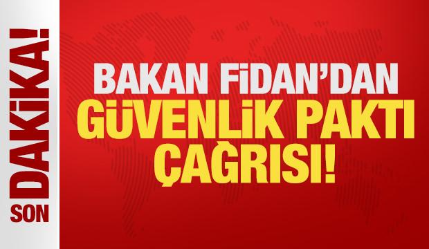 Son Dakika: B&ouml;lge &uuml;lkelerine &ccedil;ağrıda bulunan Bakan Fidan'dan g&uuml;venlik paktı &ccedil;ağrısı!