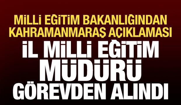 Son dakika haberi: Kahramanmaraş İl Milli Eğitim M&uuml;d&uuml;r&uuml; g&ouml;revden alındı