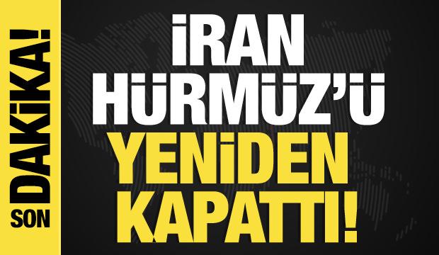 Son dakika... İran ordusu: H&uuml;rm&uuml;z Boğazı'nı yeniden kapattık