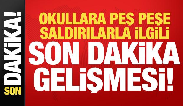 Şanlıurfa ve Kahramanmaraş'taki okul saldırılarıyla ilgili son dakika gelişmesi!