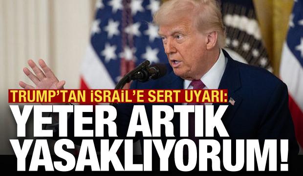 Son dakika: Trump'tan İsrail'e sert uyarı: Yasaklıyorum, yeter artık!