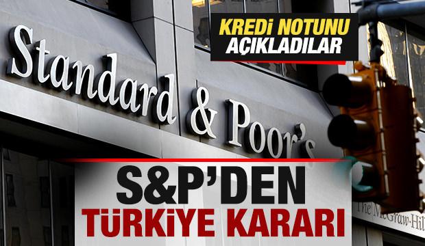 S&P'den T&uuml;rkiye kararı! Kredi notunu a&ccedil;ıkladı