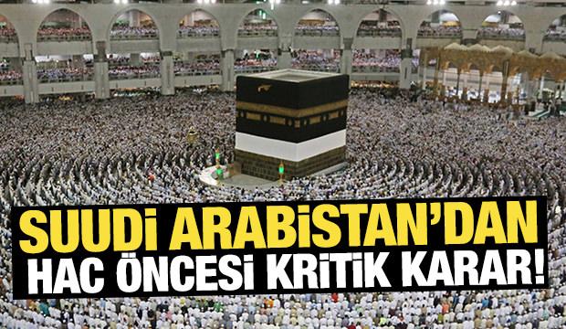 Suudi Arabistan'dan hac &ouml;ncesi kritik karar! Mekke&rsquo;ye giriş belgeye bağlandı