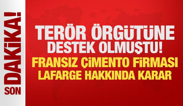 Ter&ouml;r &ouml;rg&uuml;t&uuml;ne destek olmuştu! Fransız &ccedil;imento firması Lafarge hakkında karar