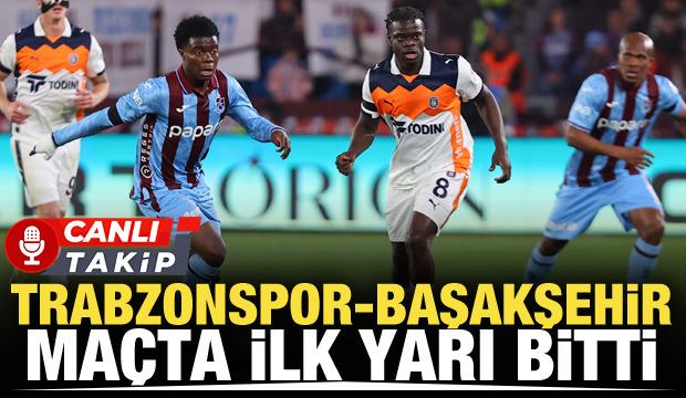 Trabzonspor-Başakşehir! CANLI