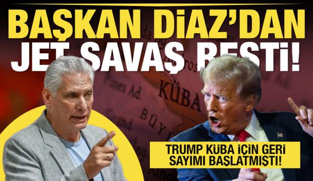 Trump '70 yıl sonra K&uuml;ba'da şafak doğacak demişti! Devlet Başkanı Diaz'dan jet savaş resti