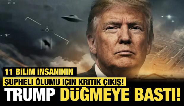 Trump d&uuml;ğmeye bastı: UFO sırlarını bilen 11 bilim insanının &ouml;l&uuml;m&uuml;nde korkun&ccedil; ş&uuml;phe
