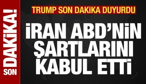 Trump son dakika duyurdu! İran ABD'nin n&uuml;kleer şartını kabul etti