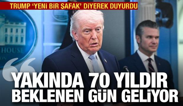 Trump: Yakında 70 yıldır beklenen g&uuml;n gelecek
