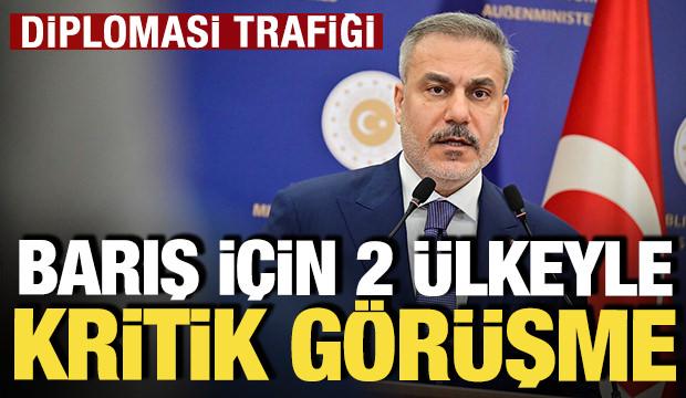 T&uuml;rkiye'den diplomasi trafiği: Barış i&ccedil;in 2 &uuml;lkeyle kritik g&ouml;r&uuml;şme