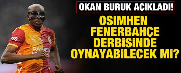 Victor Osimhen Fenerbah&ccedil;e derbisinde oynayabilecek mi? Okan Buruk a&ccedil;ıkladı