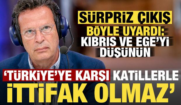 Yunanistan'dan s&uuml;rpriz &ccedil;ıkış! 'T&uuml;rkiye'ye karşı katillerle ittifak yapamayız' deyip uyardı