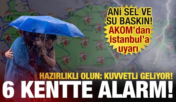 6 kentte alarm! Meteoroloji'den 'sel ve su baskını' uyarısı: Kuvvetli geliyor