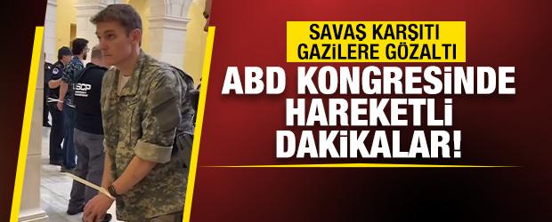 ABD kongresinde hareketli dakikalar: Savaş karşıtı gazilere g&ouml;zaltı