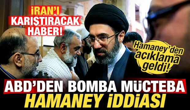 ABD'den bomba M&uuml;cteba Hamaney iddiası! İran'ı karıştıracak haber