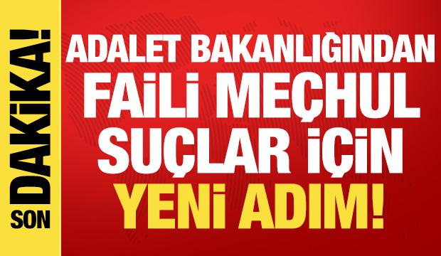 Adalet Bakanlığı 'faili me&ccedil;hul' su&ccedil;lar i&ccedil;in harekete ge&ccedil;ti: 7 daire başkanlığı kuruldu