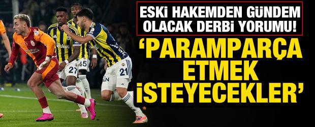 Ahmet &Ccedil;akar'dan Galatasaray-Fenerbah&ccedil;e derbisi i&ccedil;in &ccedil;ok konuşulacak yorum! 'Parampar&ccedil;a...'