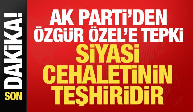 AK Parti S&ouml;zc&uuml;s&uuml; &Ccedil;elik'ten &Ouml;zg&uuml;r &Ouml;zel'e tepki: Siyasi yetersizliğinin ispatı