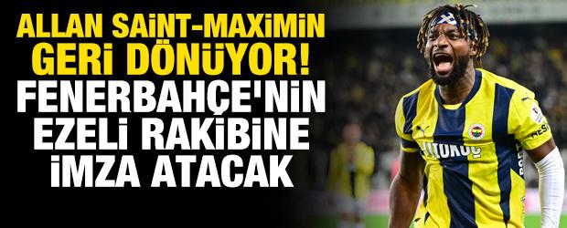 Allan Saint-Maximin geri d&ouml;n&uuml;yor! Fenerbah&ccedil;e'nin ezeli rakibine imza atacak