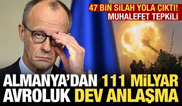 Almanya'dan 111 milyar avroluk anlaşma: 47 bin silah yola &ccedil;ıktı! Muhalefet tepkili