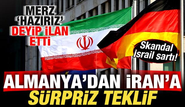 Almanya'dan İran'a s&uuml;rpriz teklif! Merz "hazırız" deyip ilan etti! Skandal İsrail şartı