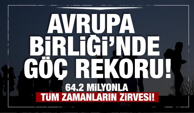 Avrupa Birliği&rsquo;nde g&ouml;&ccedil; rekoru: 64.2 milyonla t&uuml;m zamanların zirvesi!
