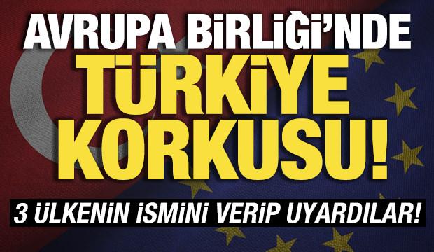 Avrupa Birliği'nde 'T&uuml;rkiye' korkusu! 3 &uuml;lkenin ismini verip uyardılar