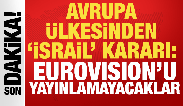 Avrupa &uuml;lkesinden 'İsrail' kararı: Eurovision'u yayınlamayacaklar