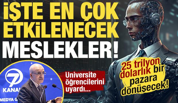 Bakan Şimşek &uuml;niversite &ouml;ğrencilerini uyardı! İşte yapay zekanın etkileyeceği meslekler