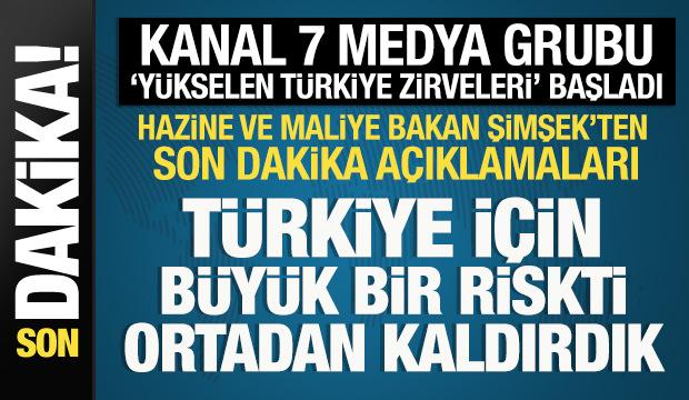 Bakan Şimşek'ten Kanal 7 Medya Grubu 'Y&uuml;kselen T&uuml;rkiye Zirveleri'nde &ouml;nemli a&ccedil;ıklamalar