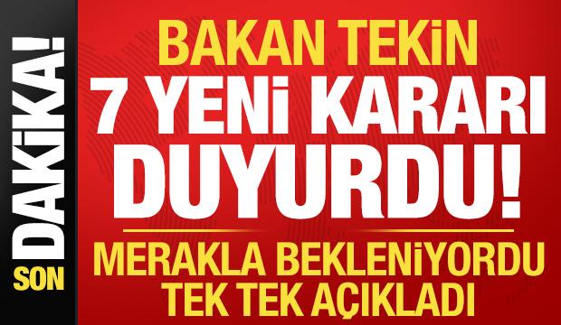 Bakan Tekin'den son dakika a&ccedil;ıklamaları! Alınan 7 yeni kararı duyurdu...