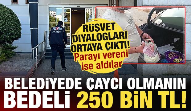 Belediyede skandal: &Ccedil;aycı olmak i&ccedil;in 250 bin TL r&uuml;şvet! Diyaloglar ortaya &ccedil;ıktı!