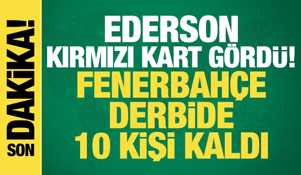 Derbide &ccedil;ok sayıda tartışmalı pozisyon! Ederson kırmızı kart g&ouml;rd&uuml;: F.Bah&ccedil;e 10 kişi kaldı